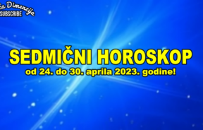Sedmicni Horoskop od 24. do 30. aprila 2023. godine